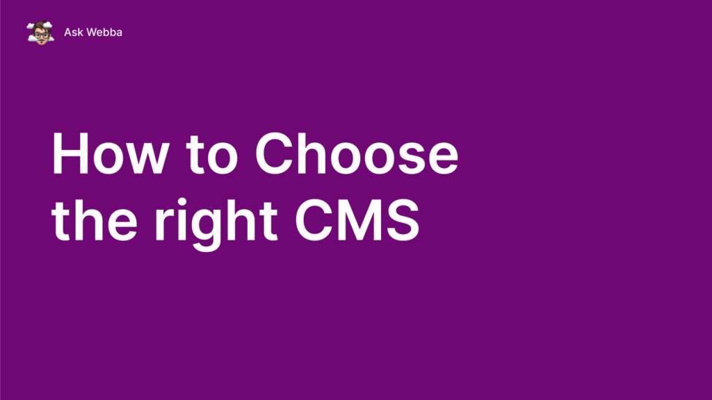 How to Choose the Right CMS (Content Management System) for your project